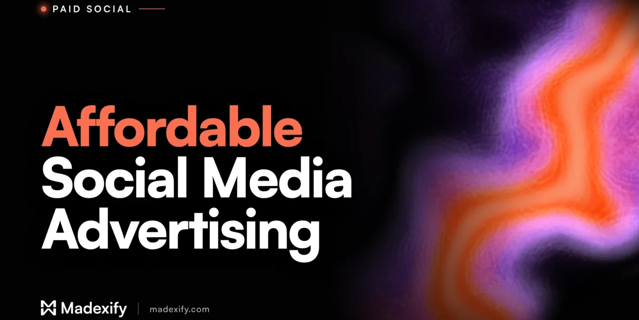 Madexify article cover reading "Affordable Social Media Advertising" in orange and white type on a black background with a liquid orange and purple gradient.