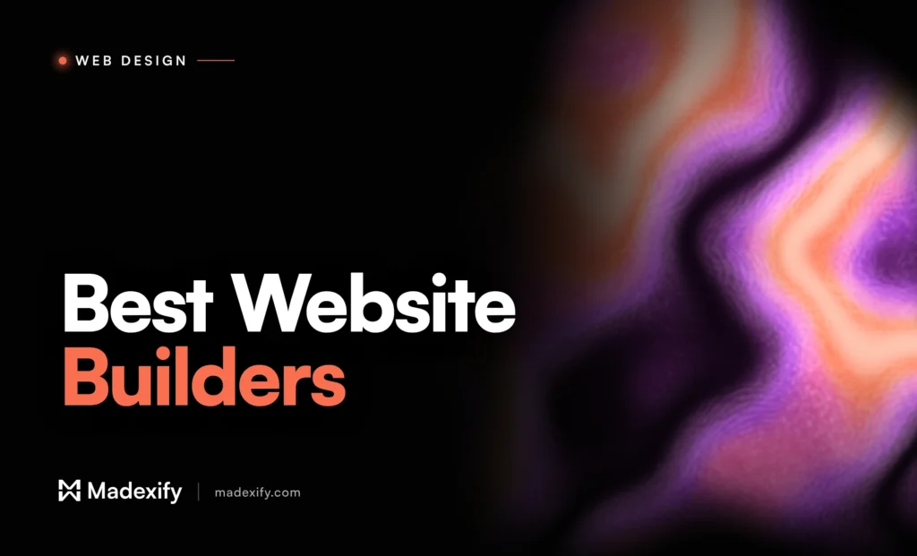 Madexify article cover reading "Best Website Builders" in white and coral type on a black background with a liquid coral and purple gradient.