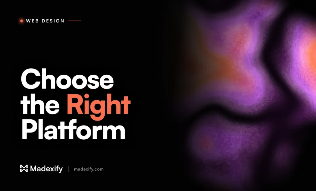 Madexify article cover reading "Choose the Right Platform" in white and coral type on a black background with a liquid coral and purple gradient.