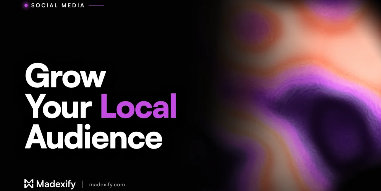 Madexify article cover reading "Grow Your Local Audience" in white and purple type on a black background with a liquid purple and coral gradient.