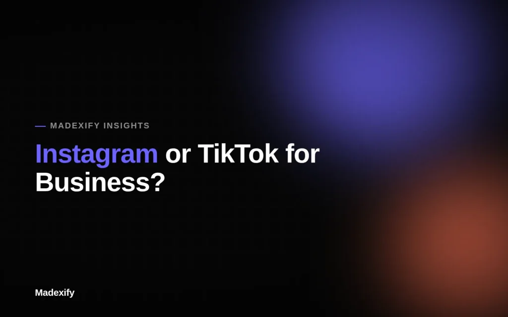 Blog cover graphic: Instagram vs TikTok for small business marketing - Madexify guide