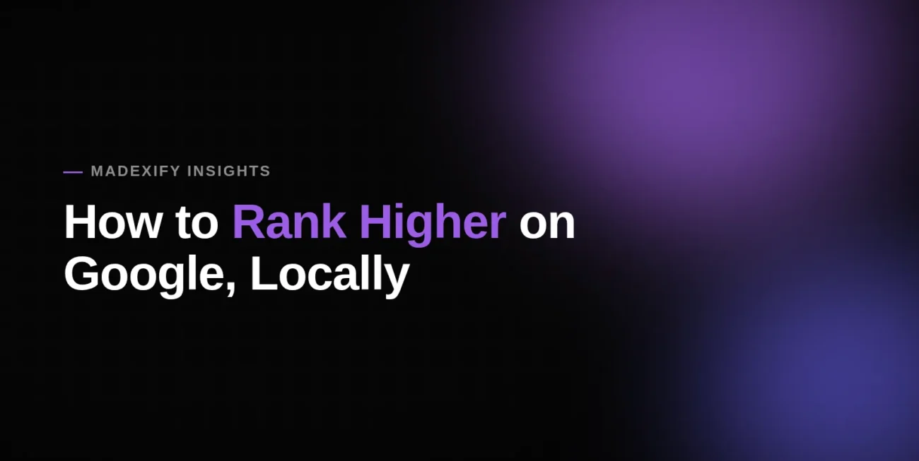 Blog cover graphic: How to rank higher on Google locally - Melbourne local SEO guide by Madexify