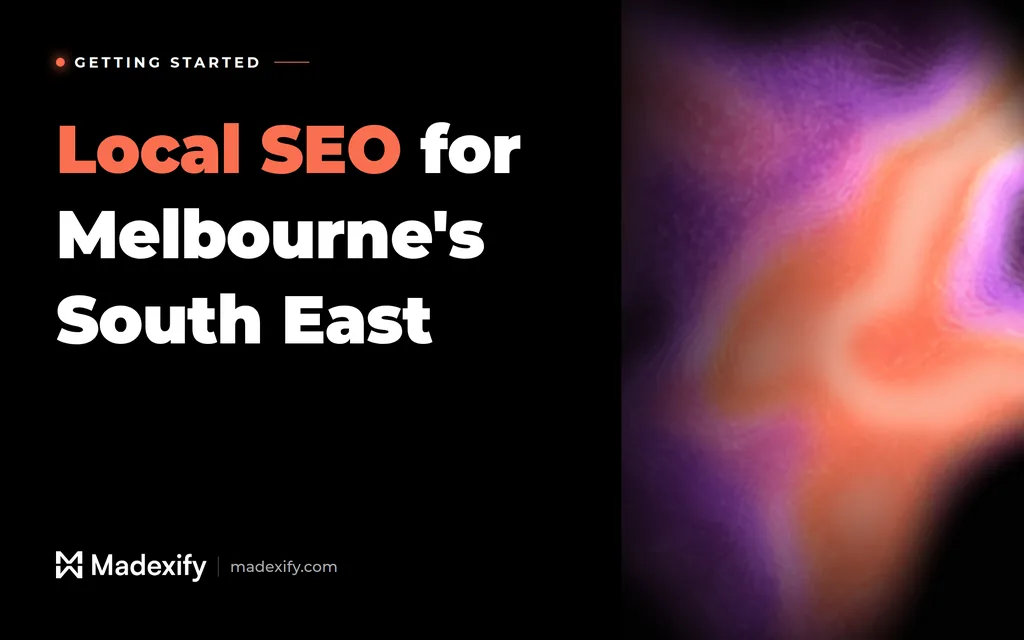 Blog cover graphic: How to rank higher on Google locally - Melbourne local SEO guide by Madexify