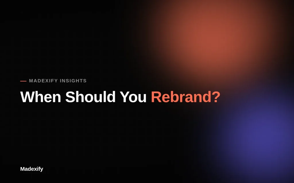 Blog cover graphic: Signs it is time to rebrand your business - Madexify branding guide