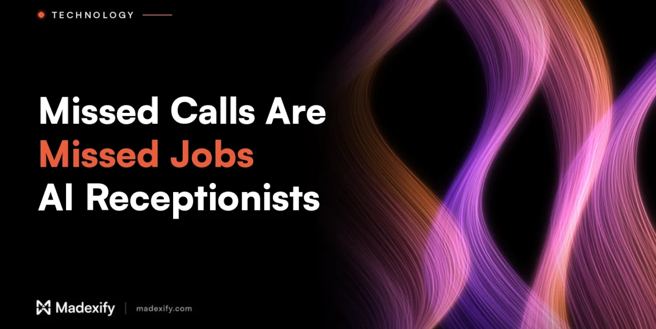 Madexify blog cover: Missed Calls Are Missed Jobs, AI Receptionists