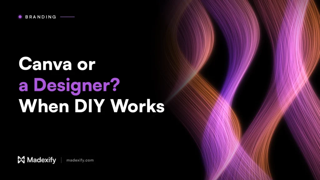 Madexify blog cover: Canva or a Designer? When DIY Works