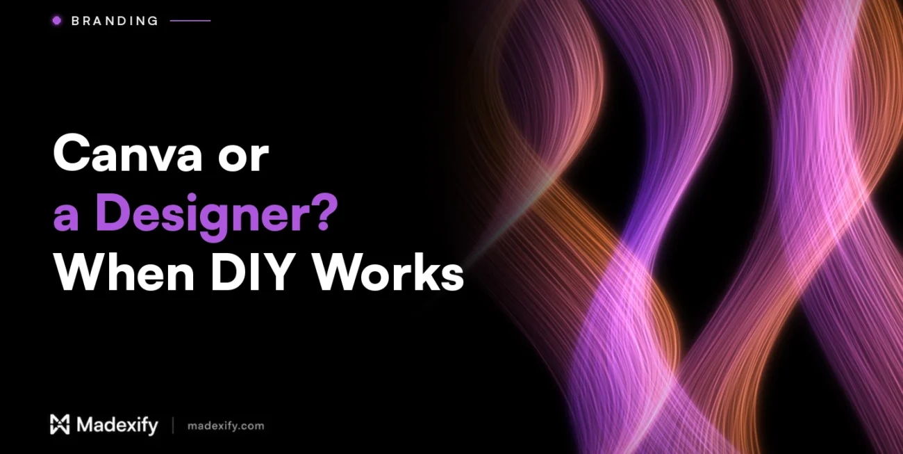 Madexify blog cover: Canva or a Designer? When DIY Works