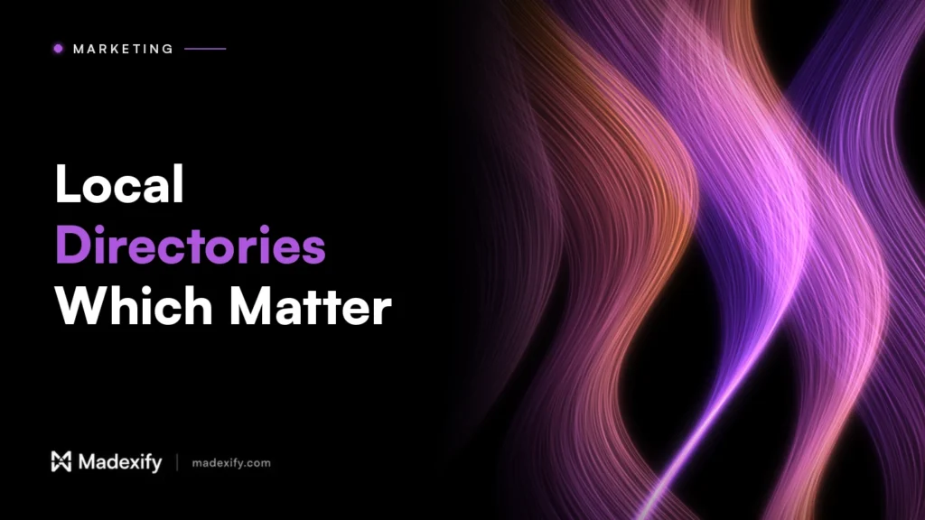 Madexify blog cover: Local Directories, Which Matter