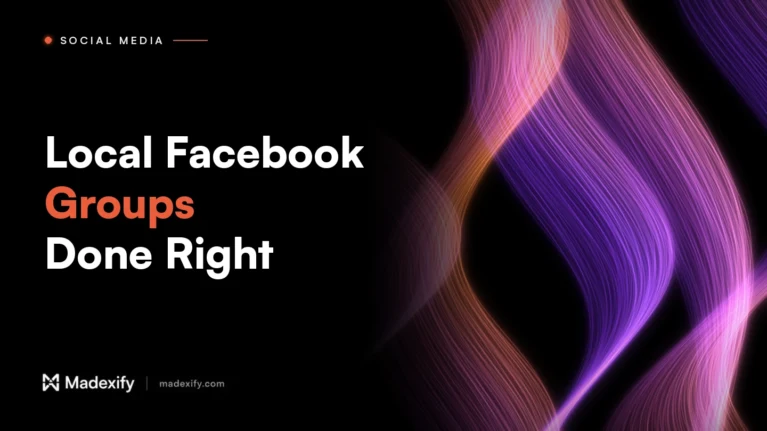 Madexify blog cover: Local Facebook Groups Done Right