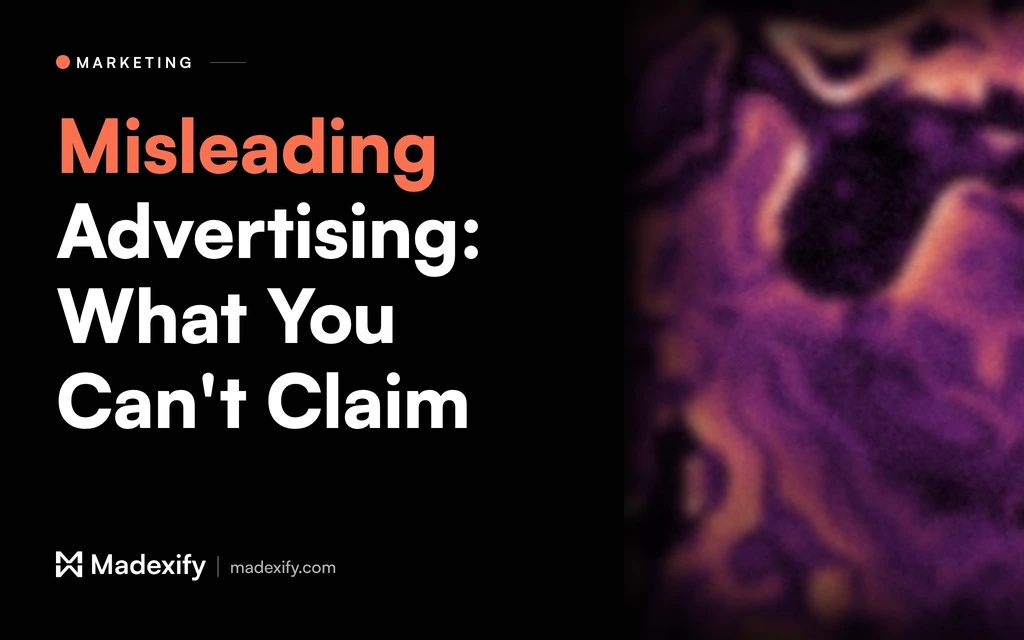 Madexify blog cover: “Misleading Advertising: What You Can’t Claim”