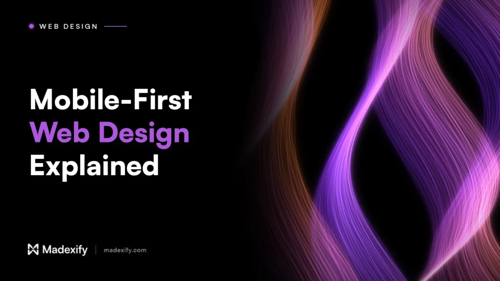 Madexify blog cover: Mobile-First Web Design Explained