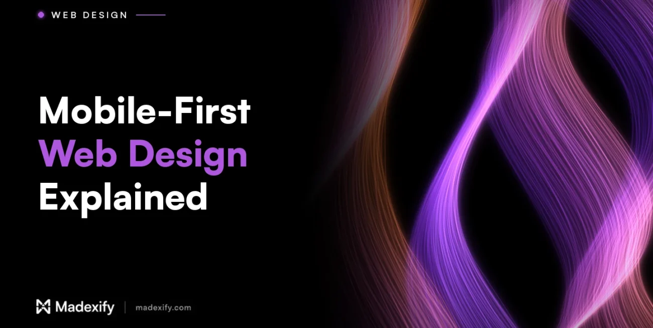 Madexify blog cover: Mobile-First Web Design Explained