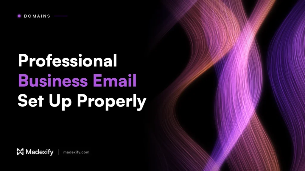 Madexify blog cover: Professional Business Email, Set Up Properly