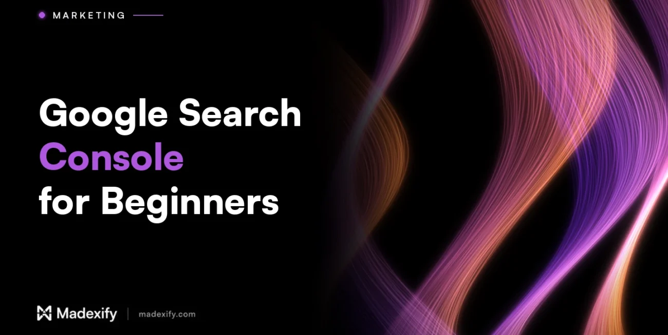 Madexify blog cover: Google Search Console for Beginners