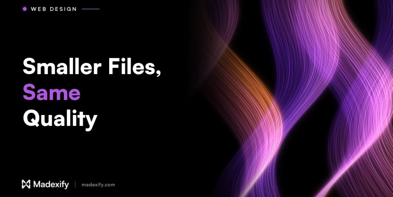 Madexify blog cover: Smaller Files, Same Quality