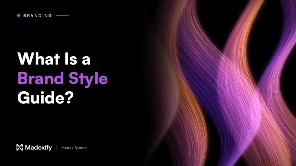 Madexify blog cover: What Is a Brand Style Guide?