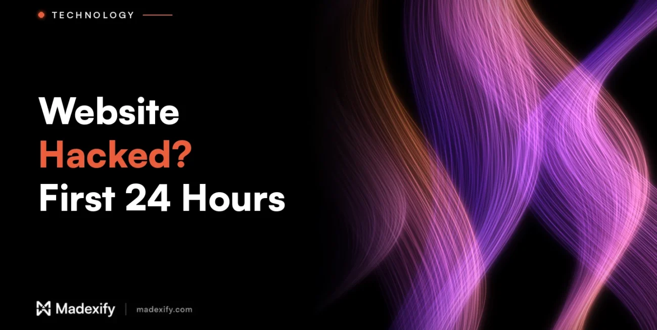 Madexify blog cover: Website Hacked? First 24 Hours