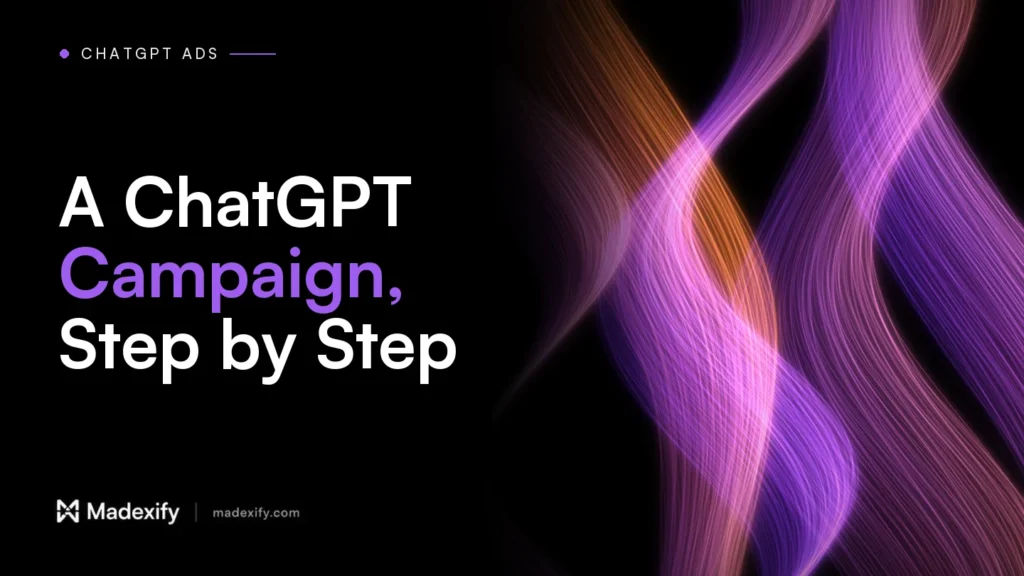 Madexify blog cover: A ChatGPT Campaign, Step by Step