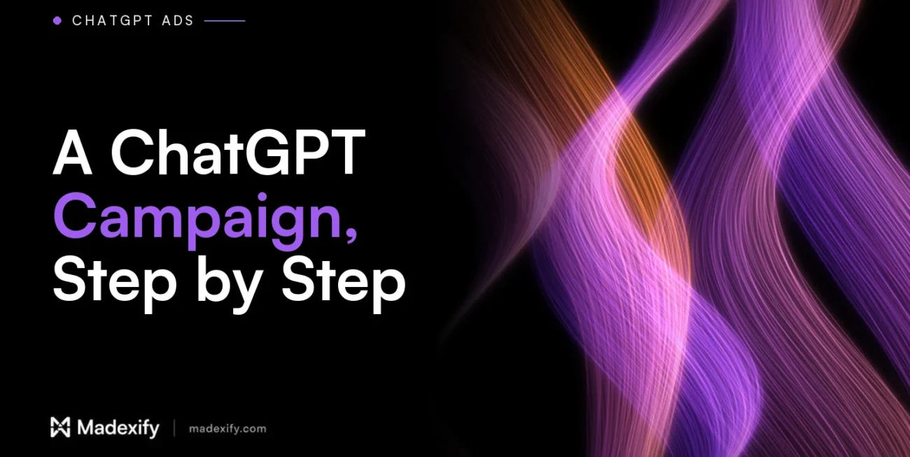 Madexify blog cover: A ChatGPT Campaign, Step by Step